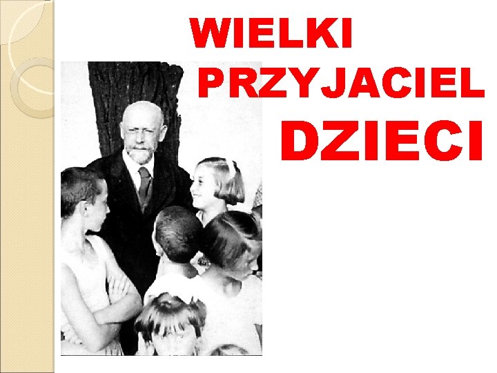 WIELKI PRZYJACIEL DZIECI 