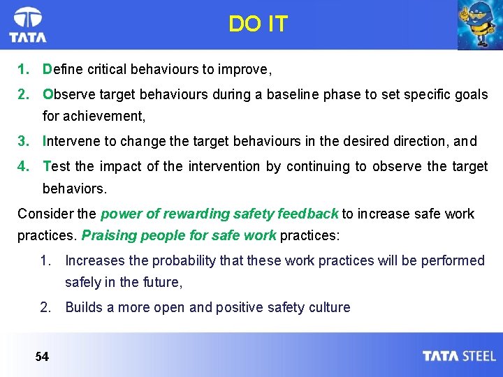 DO IT 1. Define critical behaviours to improve, 2. Observe target behaviours during a