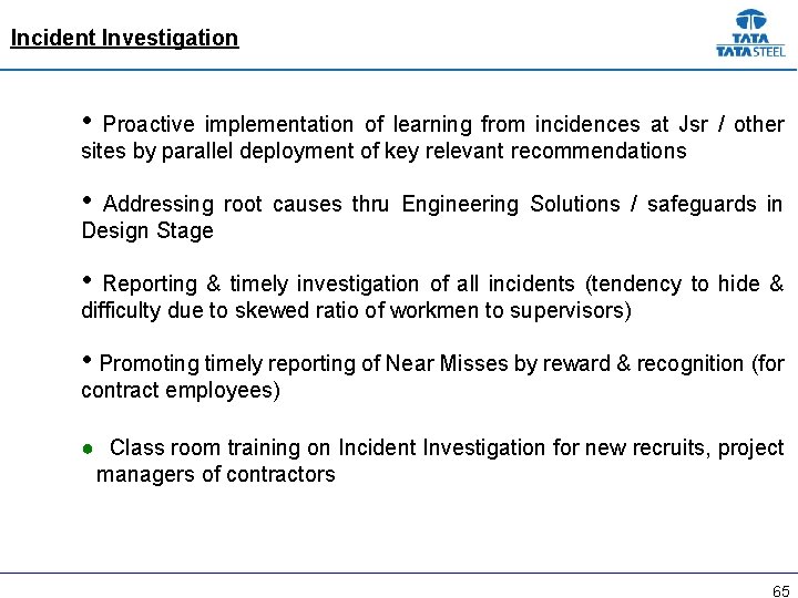 Incident Investigation • Proactive implementation of learning from incidences at Jsr / other sites