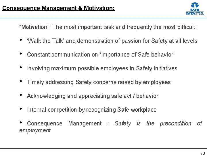 Consequence Management & Motivation: “Motivation”: The most important task and frequently the most difficult: