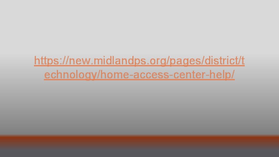 https: //new. midlandps. org/pages/district/t echnology/home-access-center-help/ 