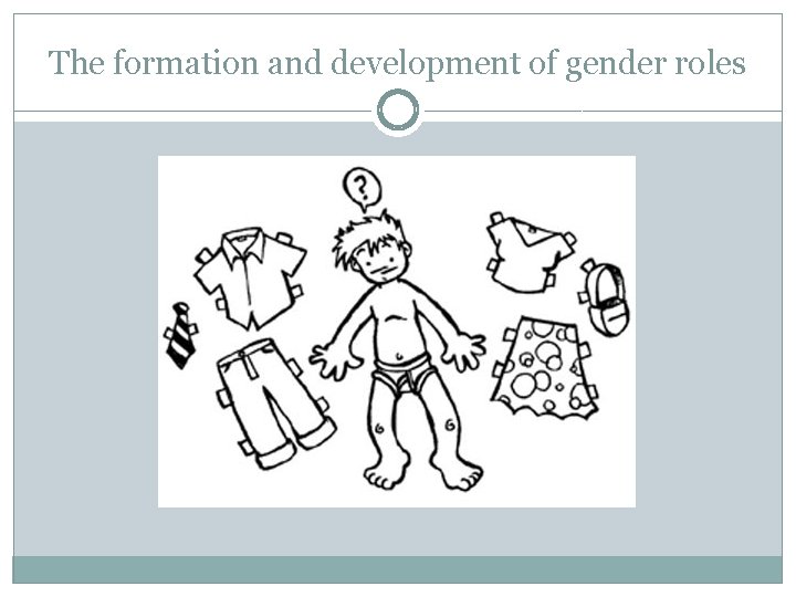 The formation and development of gender roles 