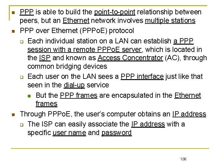  PPP is able to build the point-to-point relationship between peers, but an Ethernet
