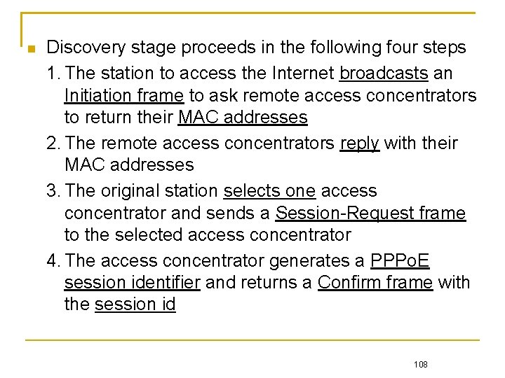  Discovery stage proceeds in the following four steps 1. The station to access