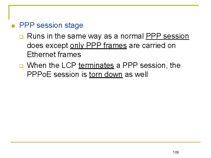  PPP session stage Runs in the same way as a normal PPP session