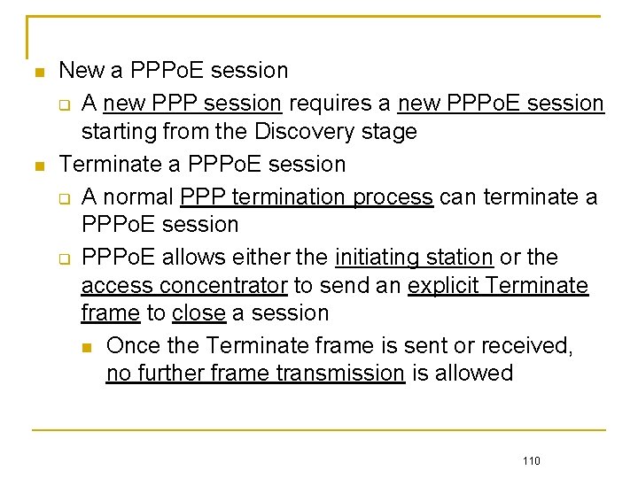  New a PPPo. E session A new PPP session requires a new PPPo.