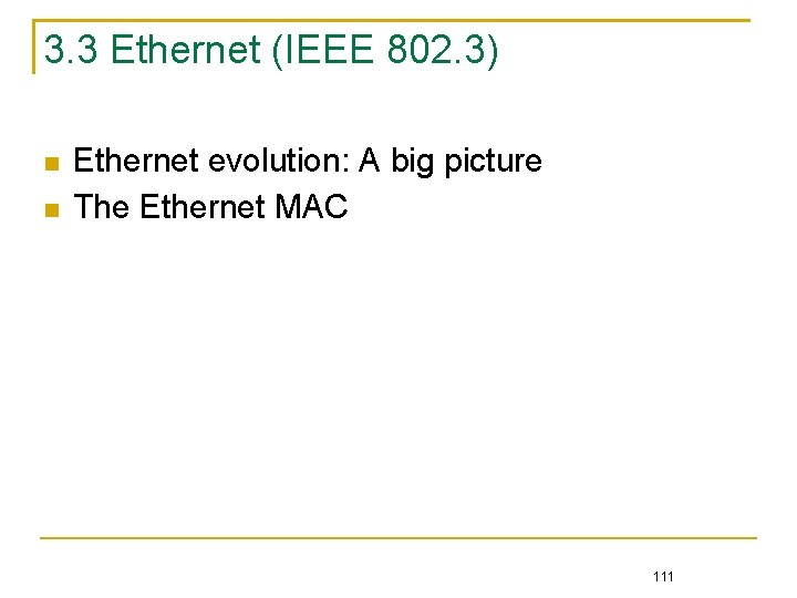 3. 3 Ethernet (IEEE 802. 3) Ethernet evolution: A big picture The Ethernet MAC