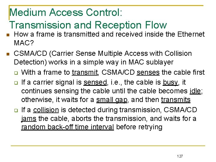 Medium Access Control: Transmission and Reception Flow How a frame is transmitted and received