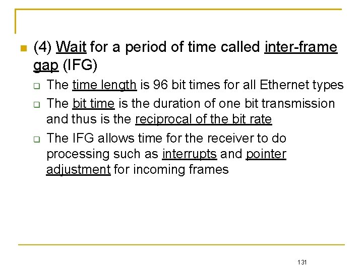  (4) Wait for a period of time called inter-frame gap (IFG) The time
