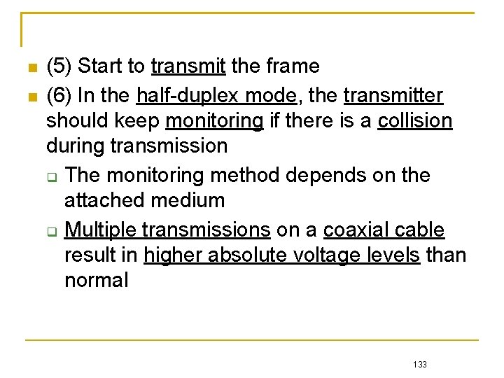  (5) Start to transmit the frame (6) In the half-duplex mode, the transmitter