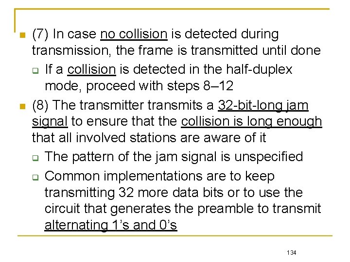  (7) In case no collision is detected during transmission, the frame is transmitted
