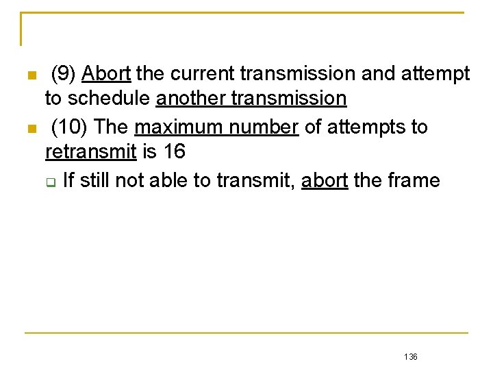  (9) Abort the current transmission and attempt to schedule another transmission (10) The