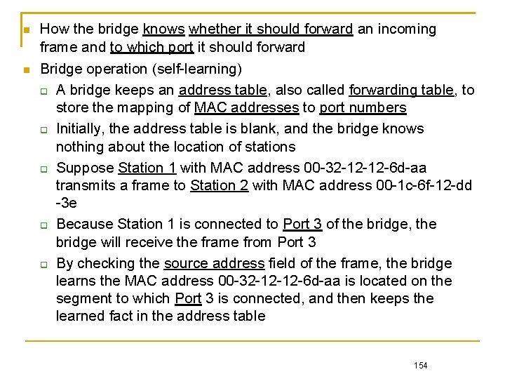  How the bridge knows whether it should forward an incoming frame and to