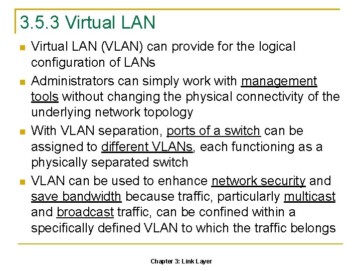3. 5. 3 Virtual LAN (VLAN) can provide for the logical configuration of LANs