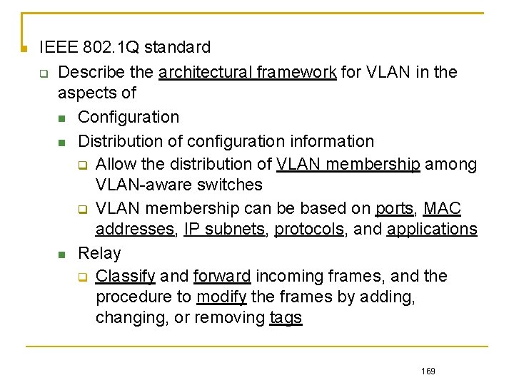  IEEE 802. 1 Q standard Describe the architectural framework for VLAN in the