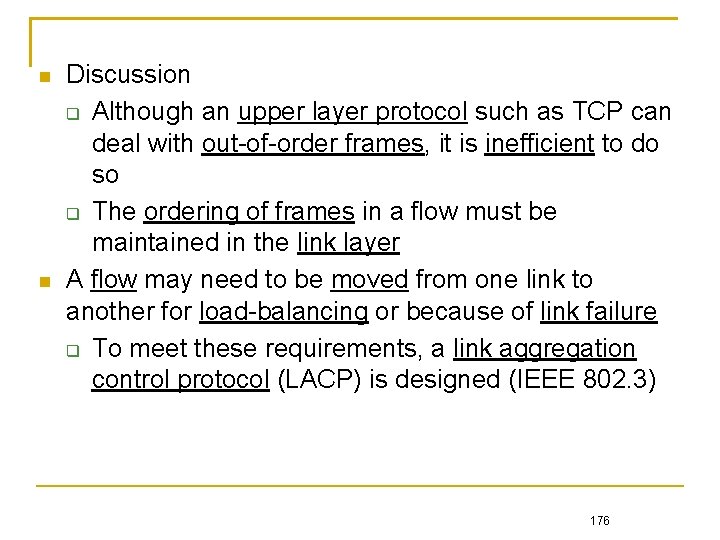  Discussion Although an upper layer protocol such as TCP can deal with out-of-order