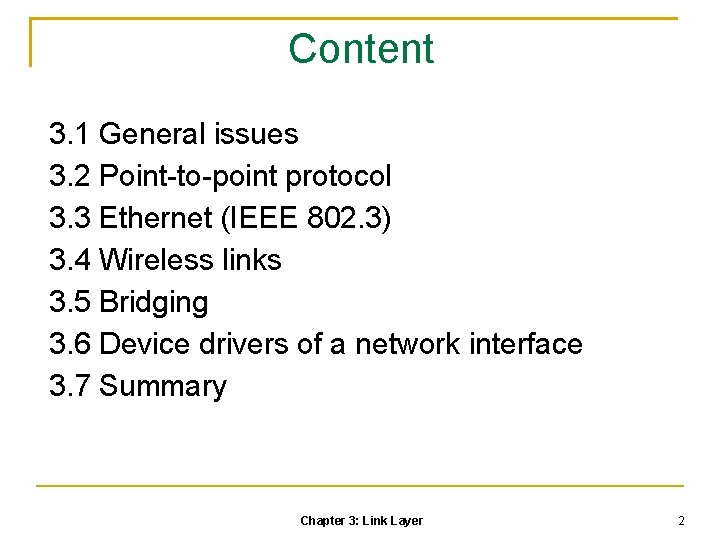 Content 3. 1 General issues 3. 2 Point-to-point protocol 3. 3 Ethernet (IEEE 802.