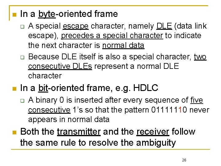  In a byte-oriented frame In a bit-oriented frame, e. g. HDLC A special