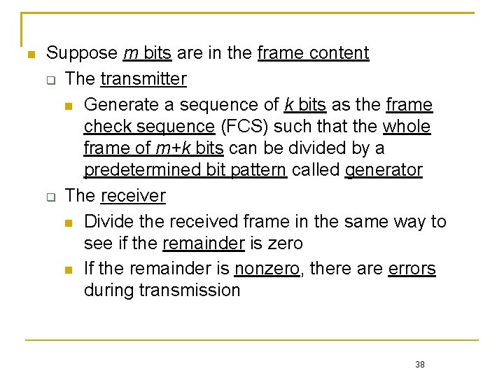  Suppose m bits are in the frame content The transmitter Generate a sequence