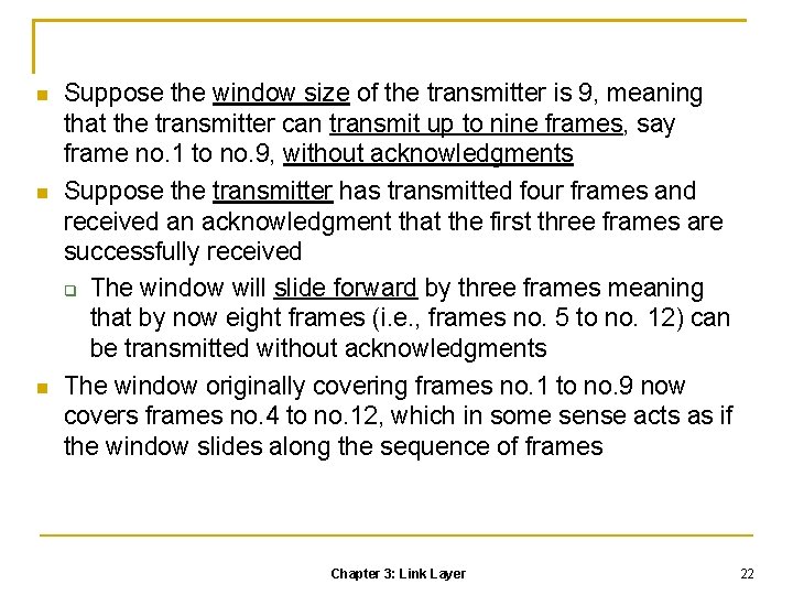  Suppose the window size of the transmitter is 9, meaning that the transmitter