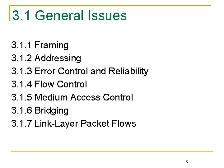 3. 1 General Issues 3. 1. 1 Framing 3. 1. 2 Addressing 3. 1.