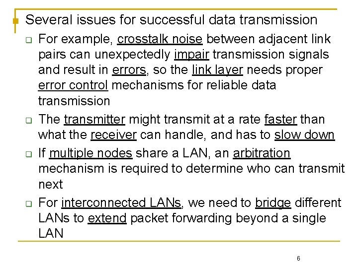  Several issues for successful data transmission For example, crosstalk noise between adjacent link