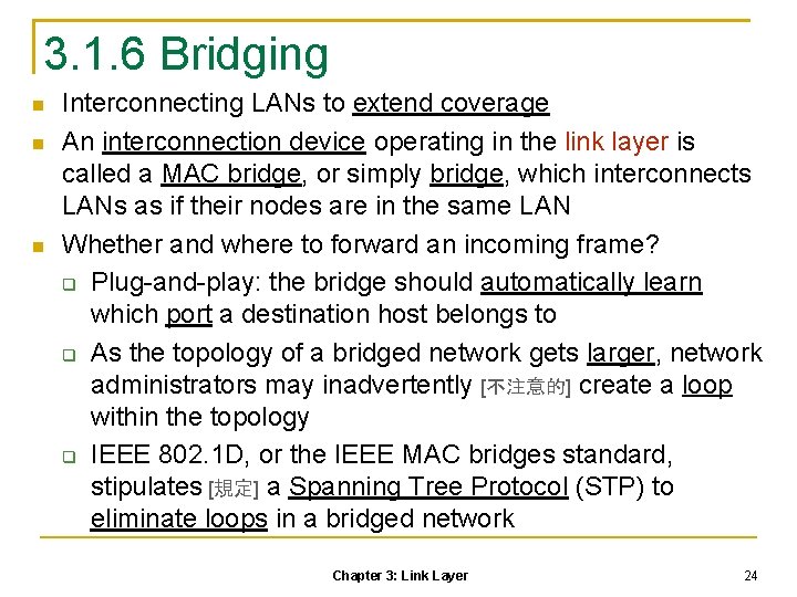 3. 1. 6 Bridging Interconnecting LANs to extend coverage An interconnection device operating in