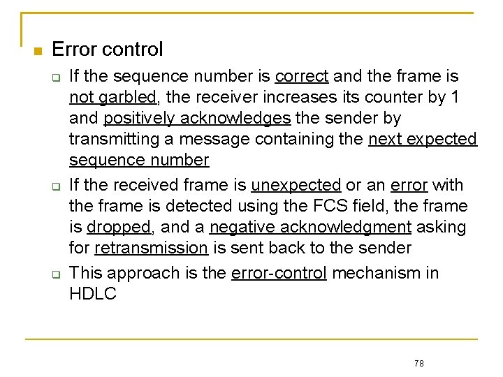  Error control If the sequence number is correct and the frame is not