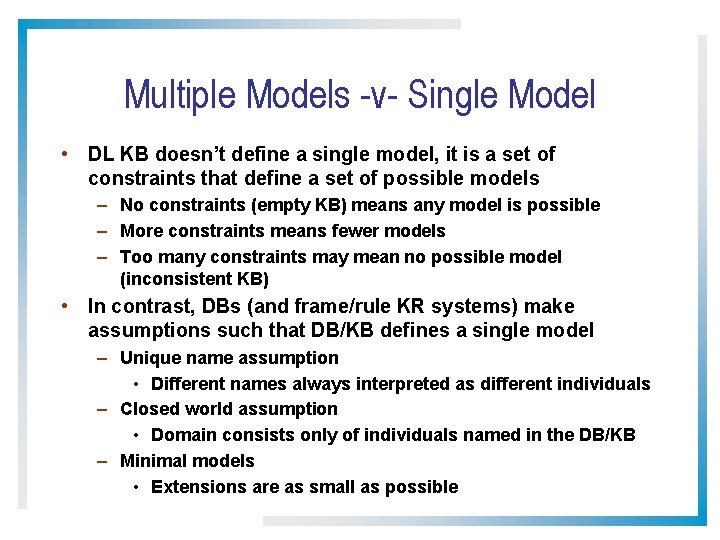 Multiple Models -v- Single Model • DL KB doesn’t define a single model, it