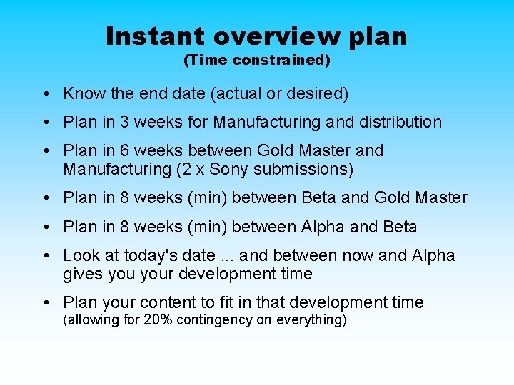 Instant overview plan (Time constrained) • Know the end date (actual or desired) • Instant overview plan (Time constrained) • Know the end date (actual or desired) •