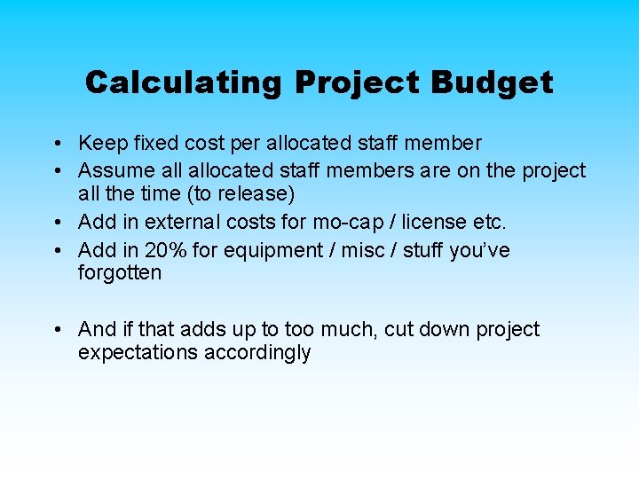 Calculating Project Budget • Keep fixed cost per allocated staff member • Assume allocated Calculating Project Budget • Keep fixed cost per allocated staff member • Assume allocated