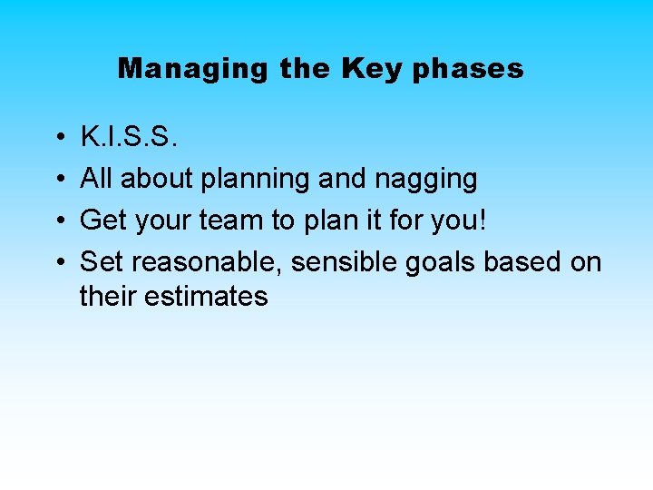 Managing the Key phases • • K. I. S. S. All about planning and Managing the Key phases • • K. I. S. S. All about planning and
