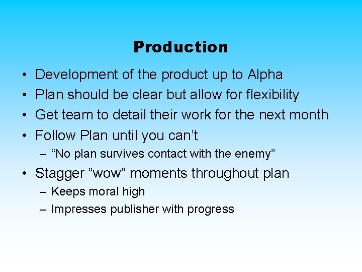 Production • • Development of the product up to Alpha Plan should be clear Production • • Development of the product up to Alpha Plan should be clear
