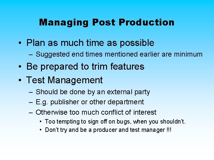 Managing Post Production • Plan as much time as possible – Suggested end times Managing Post Production • Plan as much time as possible – Suggested end times