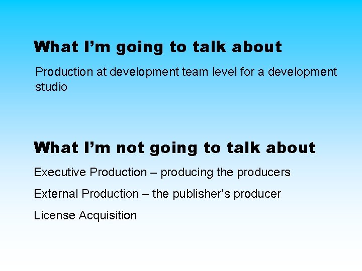 What I’m going to talk about Production at development team level for a development What I’m going to talk about Production at development team level for a development