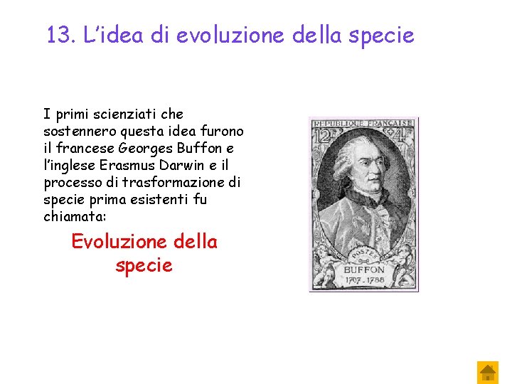 13. L’idea di evoluzione della specie I primi scienziati che sostennero questa idea furono