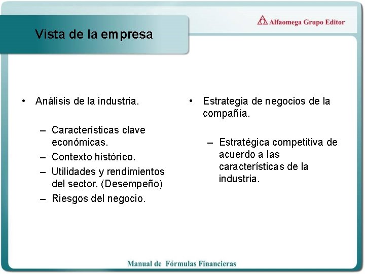 Vista de la empresa • Análisis de la industria. – Características clave económicas. –