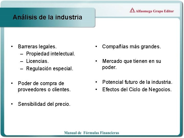 Análisis de la industria • Barreras legales. – Propiedad intelectual. – Licencias. – Regulación