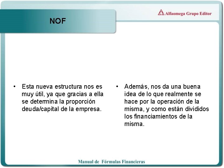 NOF • Esta nueva estructura nos es muy útil, ya que gracias a ella