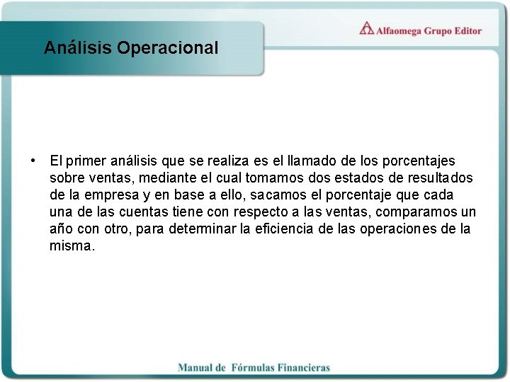 Análisis Operacional • El primer análisis que se realiza es el llamado de los