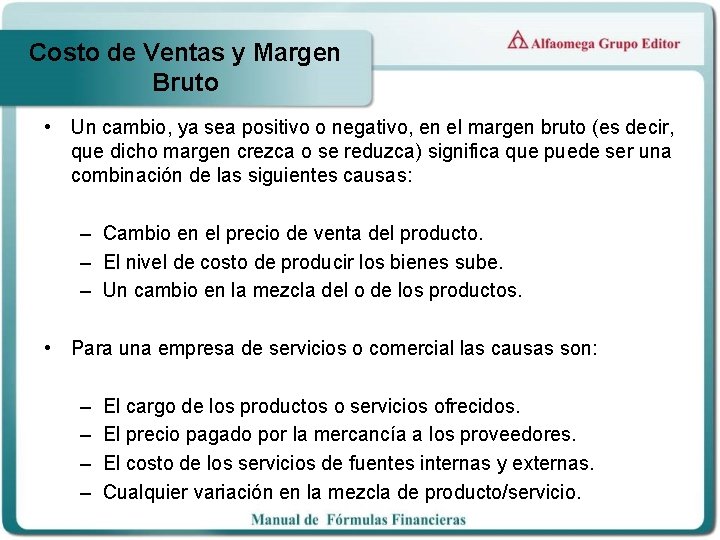 Costo de Ventas y Margen Bruto • Un cambio, ya sea positivo o negativo,