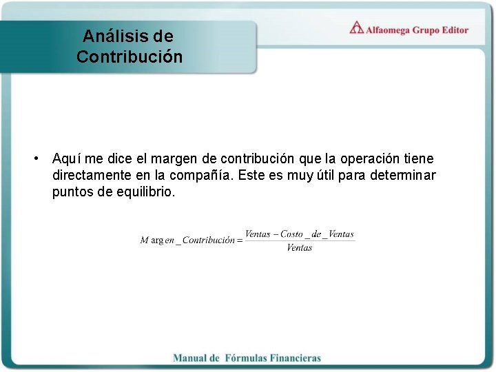 Análisis de Contribución • Aquí me dice el margen de contribución que la operación