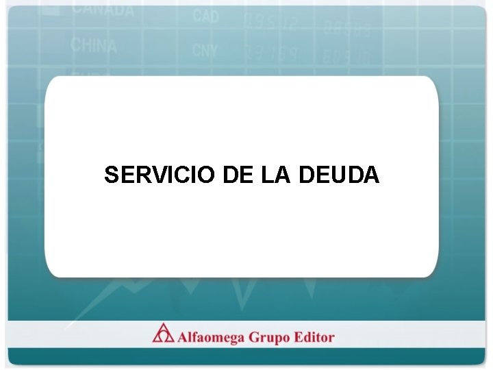 SERVICIO DE LA DEUDA 