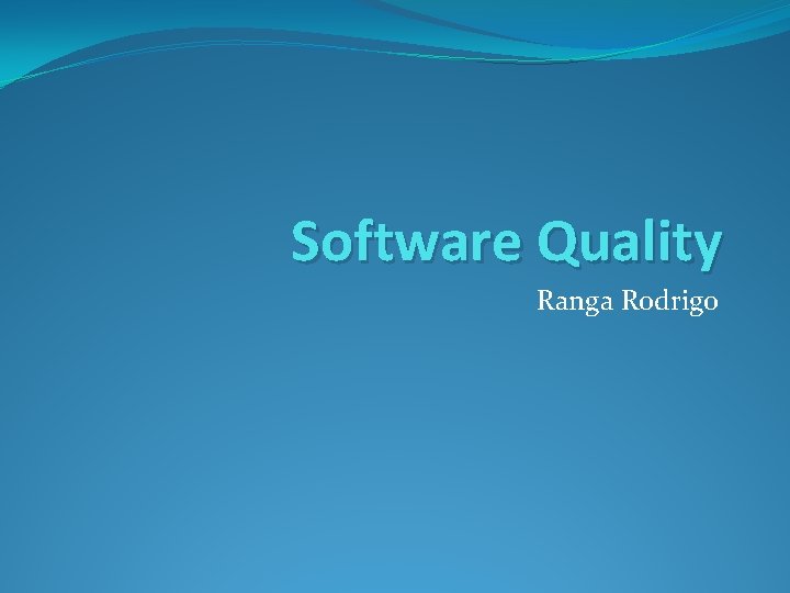 Software Quality Ranga Rodrigo 