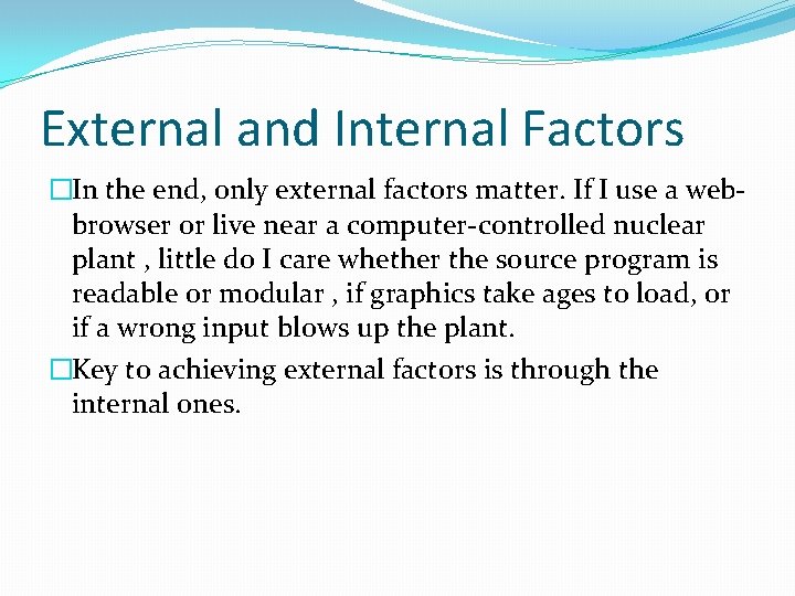 External and Internal Factors �In the end, only external factors matter. If I use