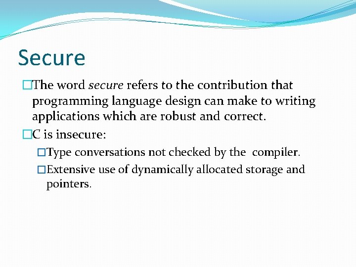 Secure �The word secure refers to the contribution that programming language design can make