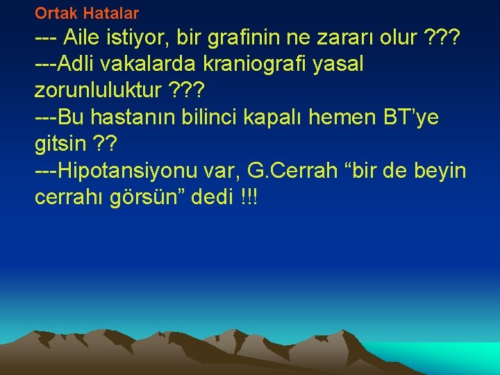 Ortak Hatalar --- Aile istiyor, bir grafinin ne zararı olur ? ? ? ---Adli