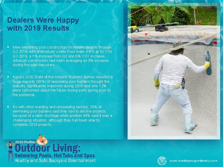 Dealers Were Happy with 2019 Results § New swimming pool construction increased steadily through Dealers Were Happy with 2019 Results § New swimming pool construction increased steadily through