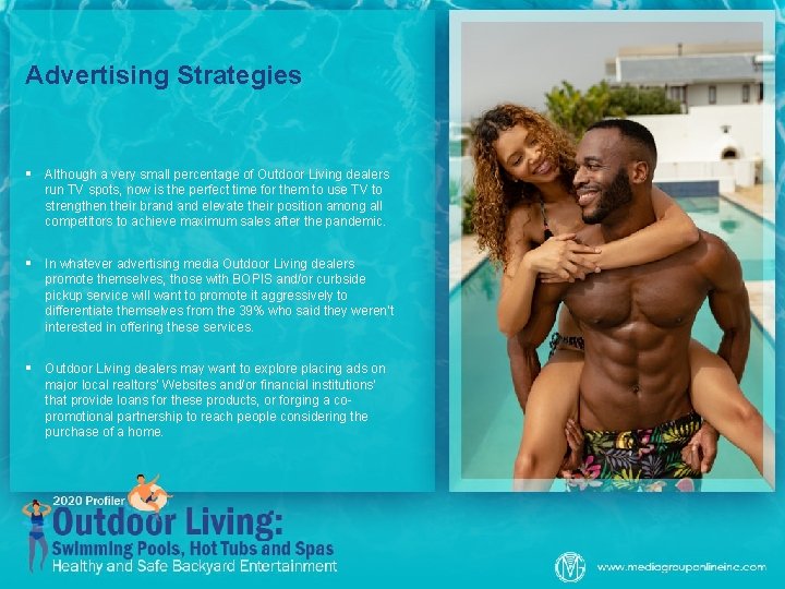 Advertising Strategies § Although a very small percentage of Outdoor Living dealers run TV Advertising Strategies § Although a very small percentage of Outdoor Living dealers run TV
