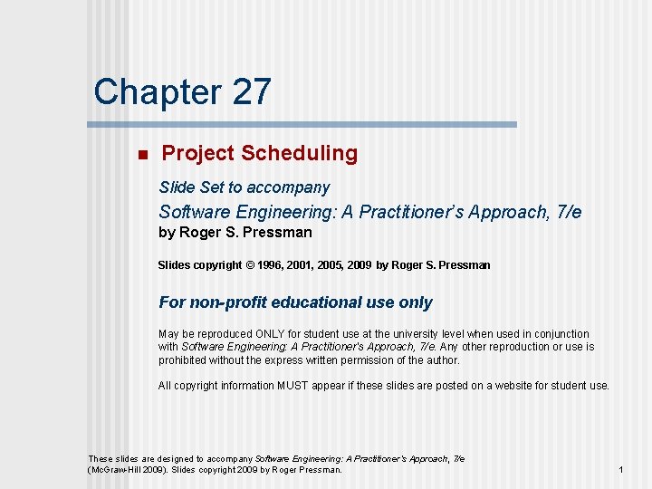 Chapter 27 n Project Scheduling Slide Set to accompany Software Engineering: A Practitioner’s Approach, Chapter 27 n Project Scheduling Slide Set to accompany Software Engineering: A Practitioner’s Approach,